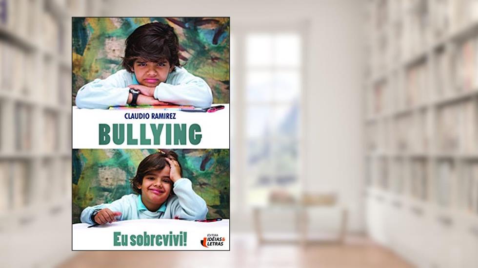 Bullying: eu Sobrevivi!, do autor Claudio Ramirez
