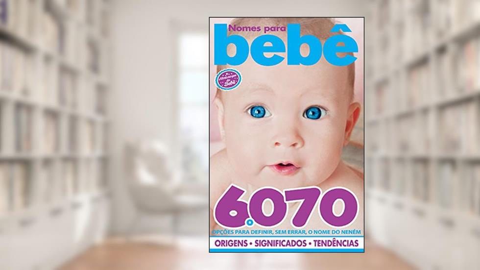 Nomes para Bebê: Almanaque do Bebê Edição 21, do autor On Line Editora