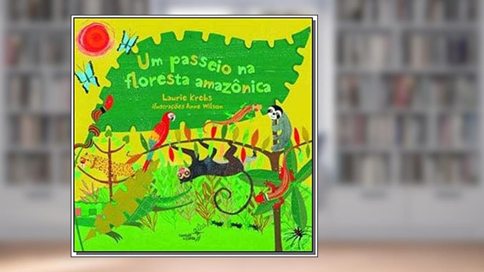 Um Passeio na Floresta Amazônica, do autor Laurie Krebs