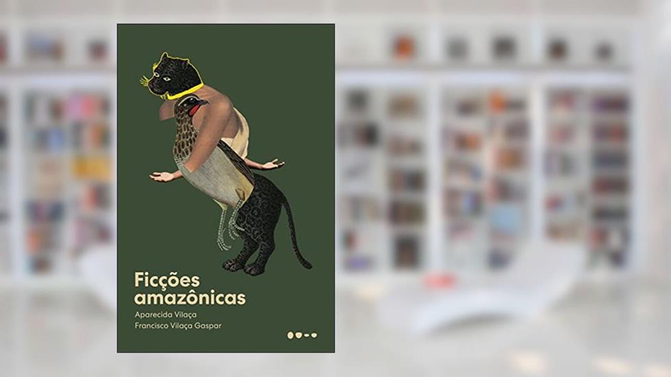 Ficções amazônicas, do autor Aparecida Vilaça; Francisco Vilaça Gaspar