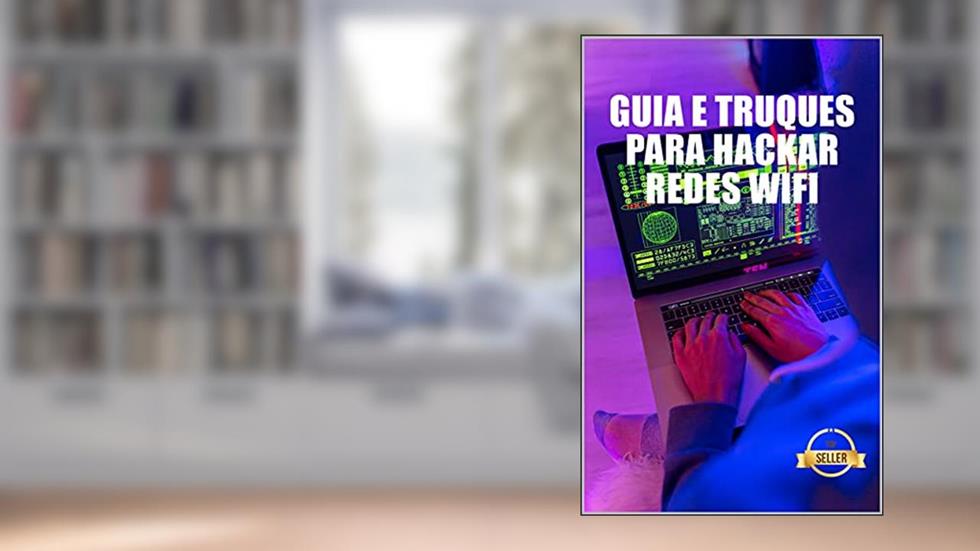 Guia e Truques para Hackar Redes Wifi: WEP e rede WPA WiFi Hacking a partir de Windows, Mac e Android, do autor Time Army