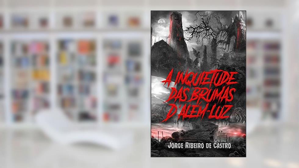 A inquietude das brumas d'além-luz, do autor Jorge Ribeiro de Castro