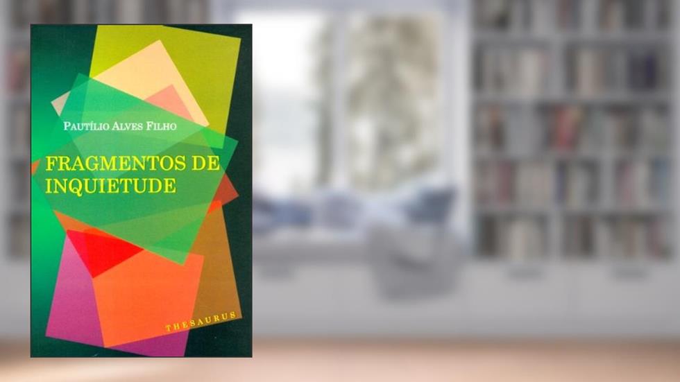 Fragmentos De Inquietude, do autor Pautílio Alves Filho