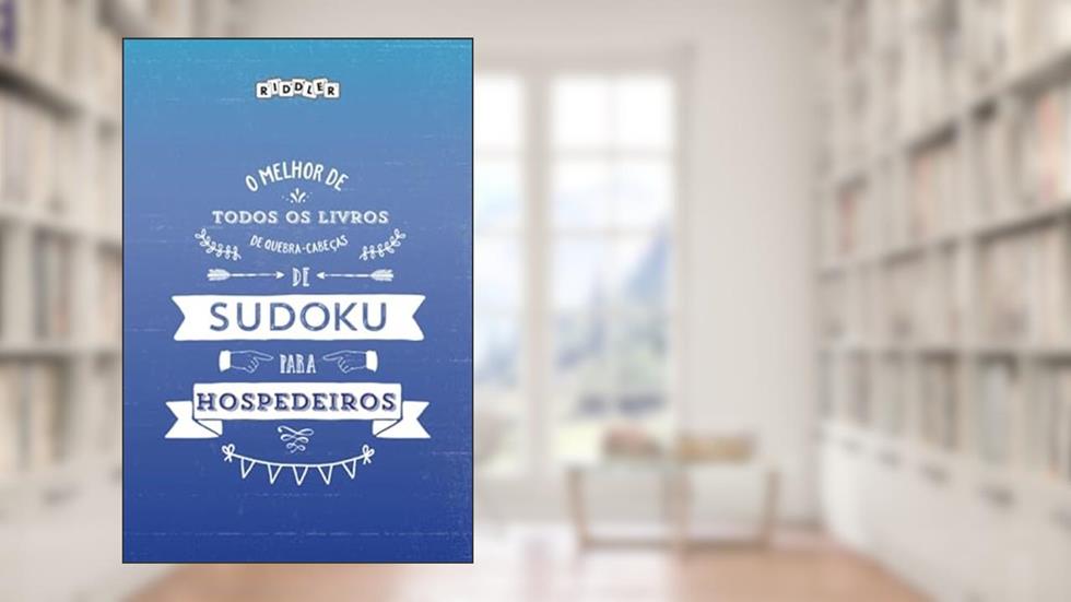 O melhor de todos os livros de quebra-cabeças de Sudoku para hospedeiros (Portuguese Edition), do autor Riddler Books