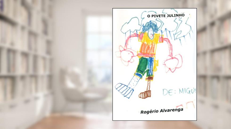 O Pivete Julinho, do autor Rogerio Alvarenga