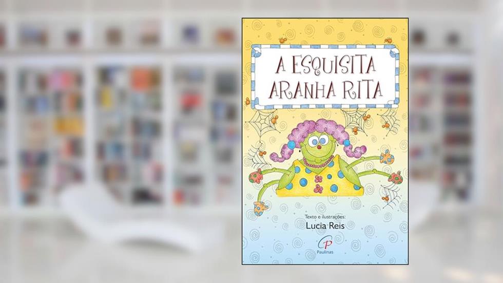 A esquisita aranha Rita, do autor Lúcia Reis