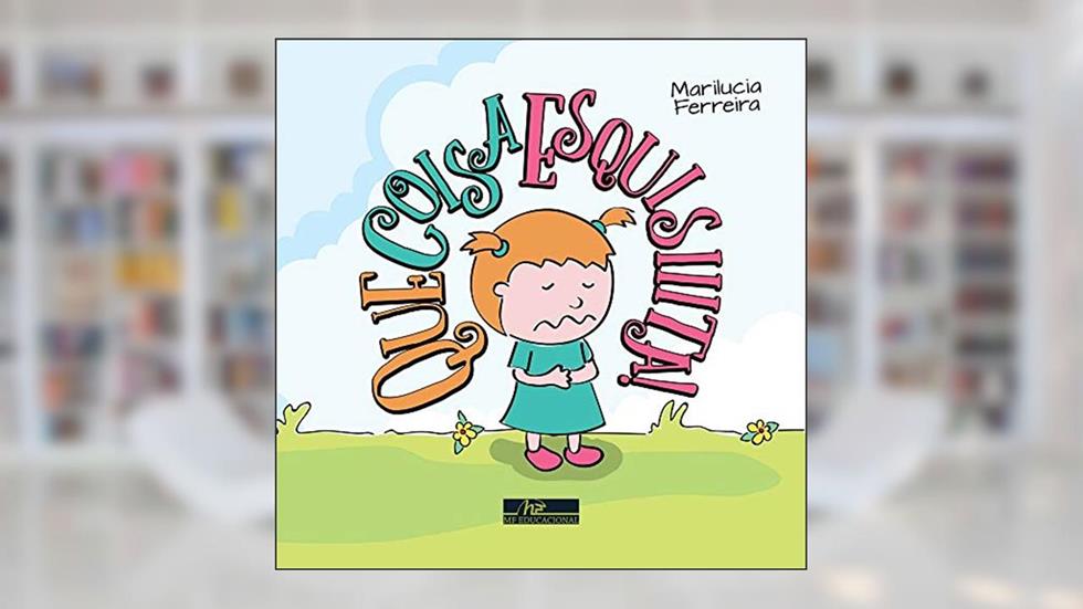 Que coisa esquisita, do autor Marilucia Ferreira