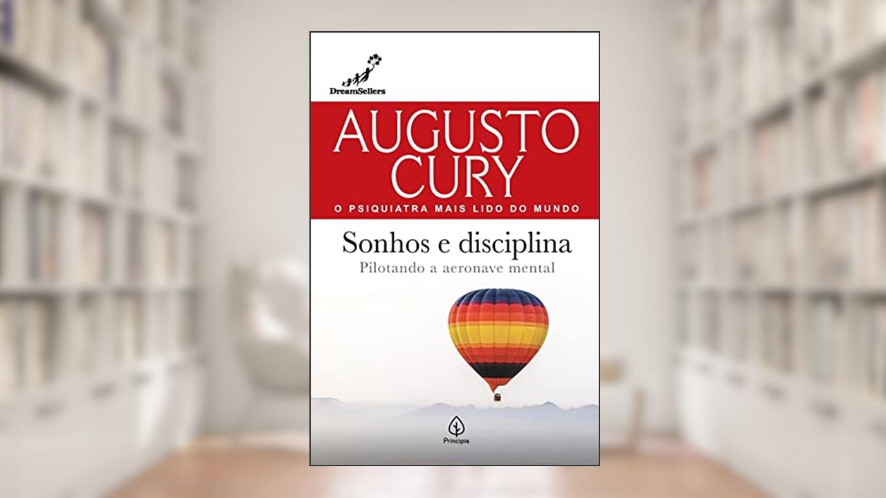 Sonhos e disciplina: Pilotando a aeronave mental, do autor Augusto Cury
