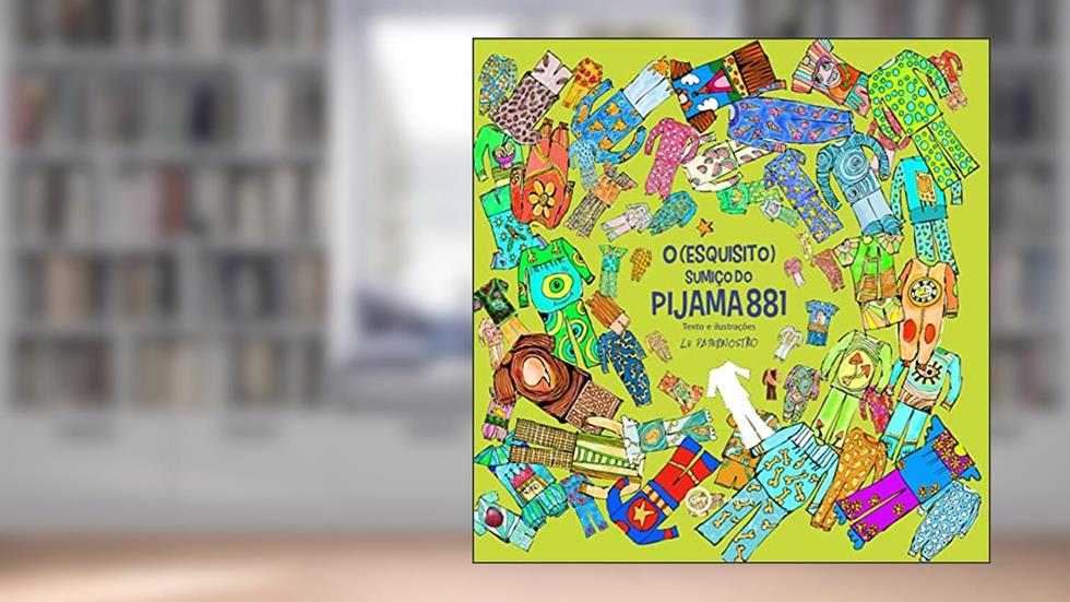 O (Esquisito) Sumiço do Pijama 881 (Pijamoteca Mágica), do autor Lu Paternostro