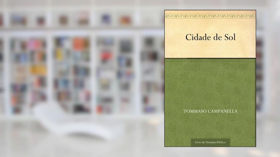Cidade de Sol, do autor Tommaso Campanella