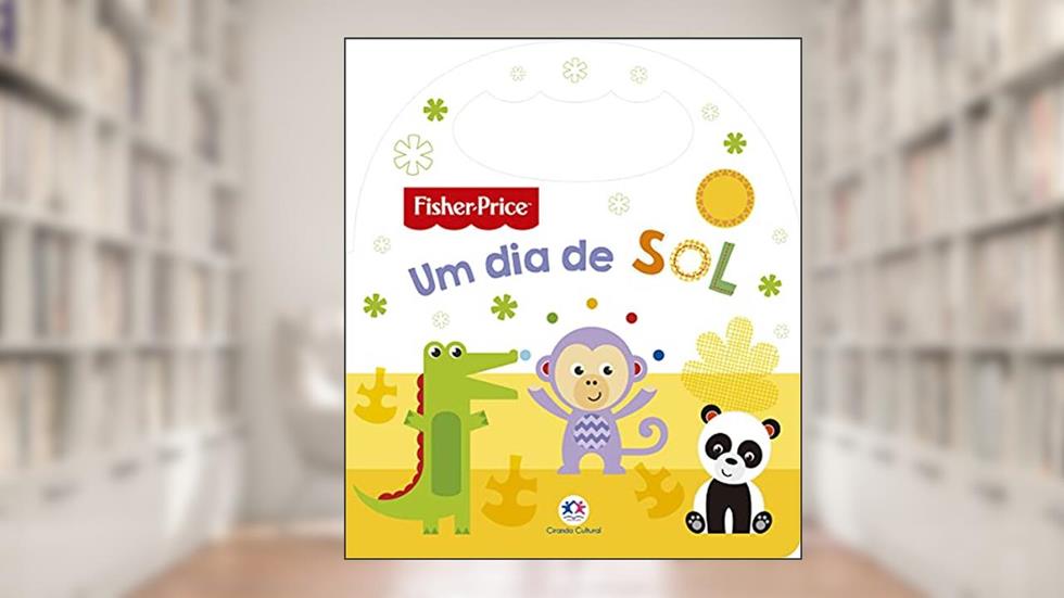 Fisher-Price - Um dia de sol, do autor Ciranda Cultural