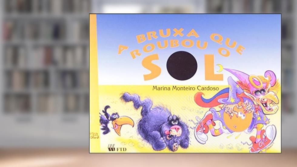 A Bruxa que Roubou o Sol - Coleção Primeiras Histórias, do autor Marina R. M. Cardoso