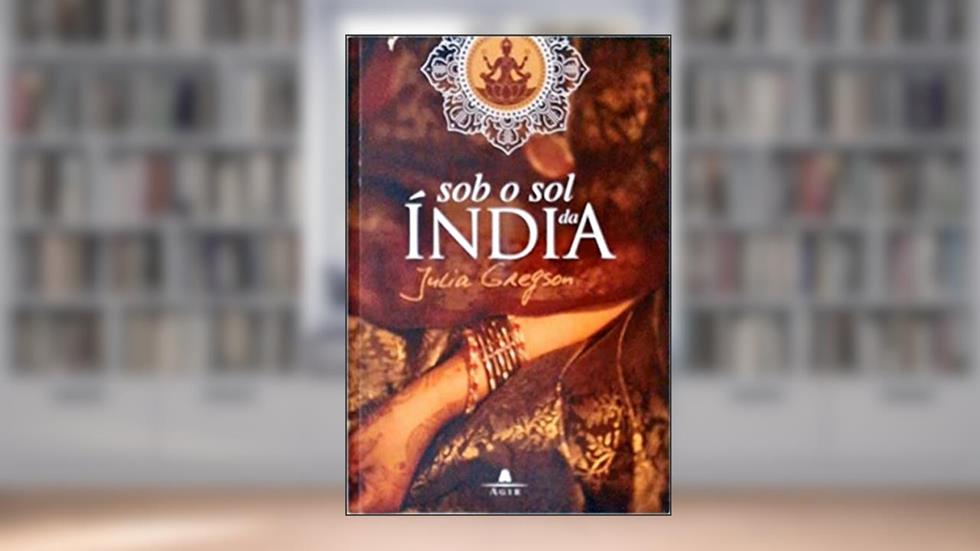 Sob O Sol Da Índia, do autor Julia Gregson