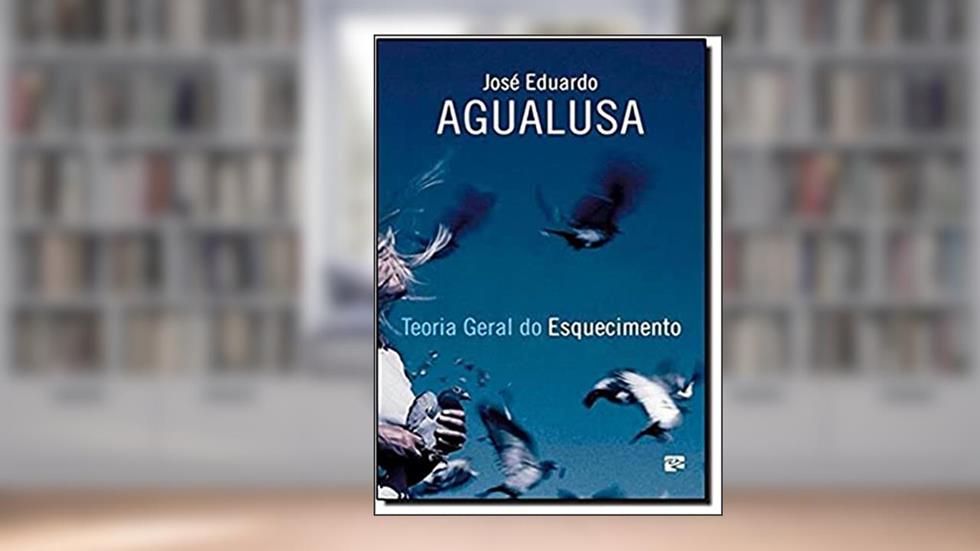 Teoria Geral do Esquecimento, do autor José Eduardo Agualusa