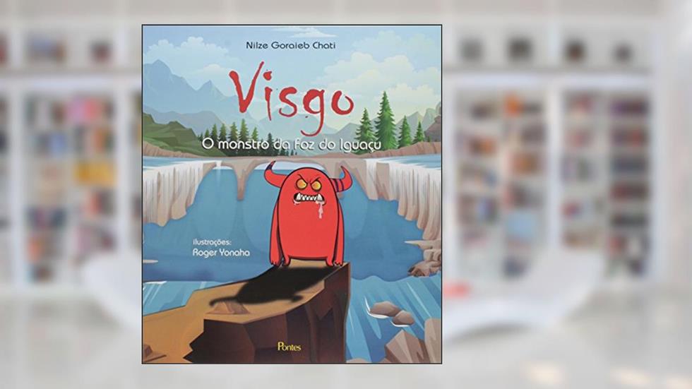 Visgo. O Monstro da Foz do Iguaçu, do autor Nilze Goraieb Chati
