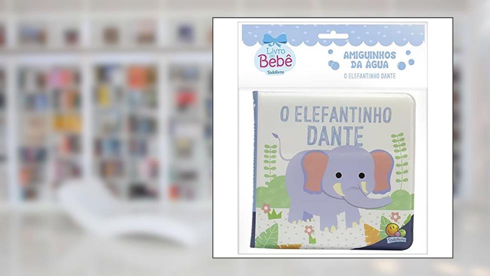 Amiguinhos da Água: Elefantinho Dante, O, do autor Todolivro