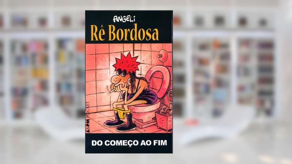 Rê Bordosa - do Começo ao fim, do autor Angeli