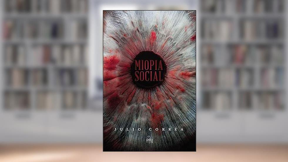 Miopia social, do autor Julio Corrêa