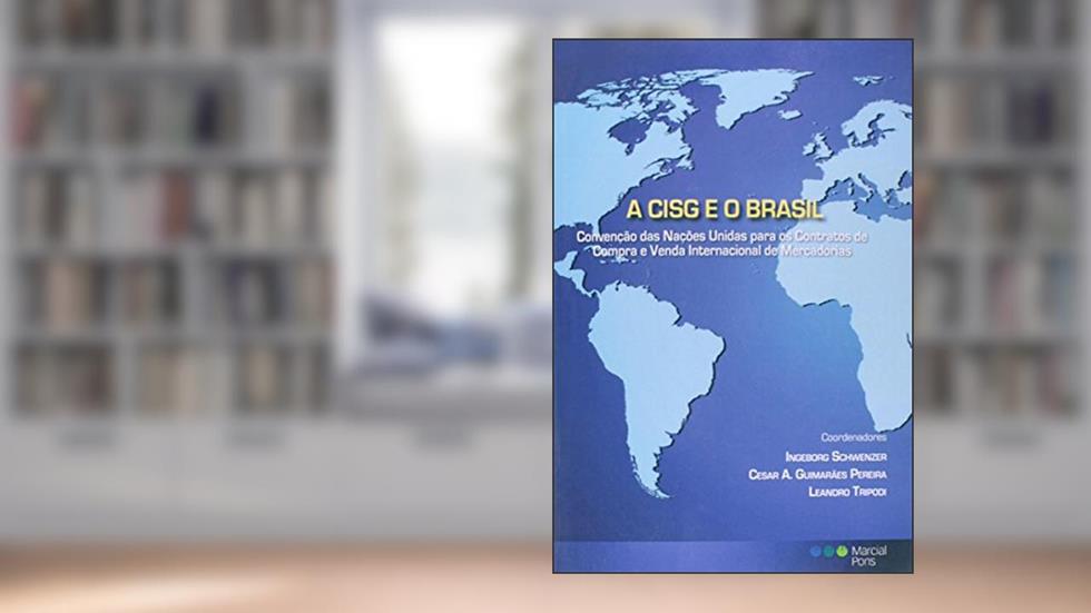 A CISG e o Brasil, do autor Ingeborg Schwenzer