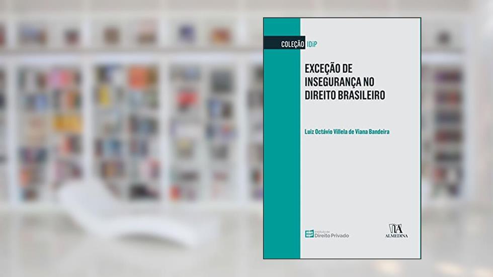 Exceção de Insegurança no Direito Brasileiro, do autor Luiz Octávio Villela de Viana Bandeira