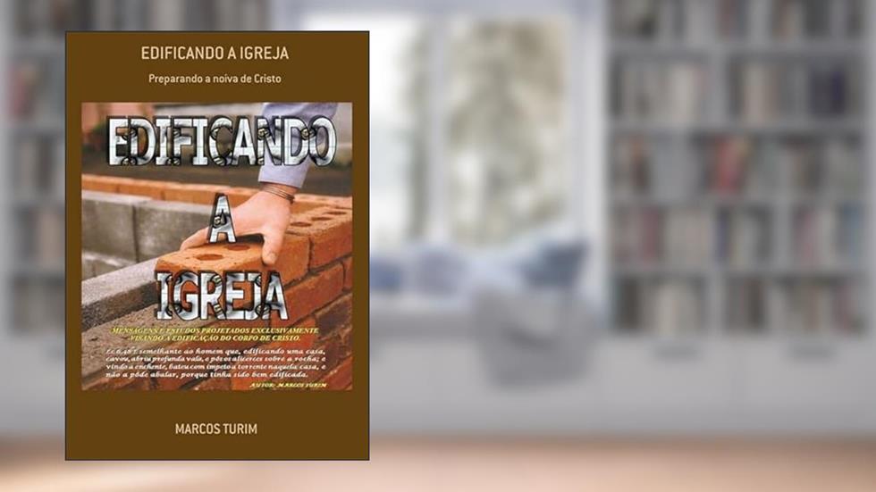 Edificando a Igreja, do autor Marcos Turim