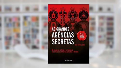 Capa de As Grandes Agências Secretas: Os segredos, os êxitos e os fracassos dos serviços secretos que marcaram a história, do autor José-Manuel Diogo