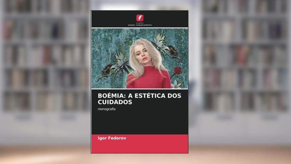 BOÉMIA: A ESTÉTICA DOS CUIDADOS: monografia, do autor Igor Fedorov