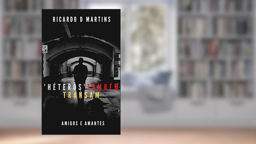 ' Héteros ' Também Transam: COMO TRANSAR COM UM HÉTERO ( MINI MANUAL ), do autor Ricardo D. Martins