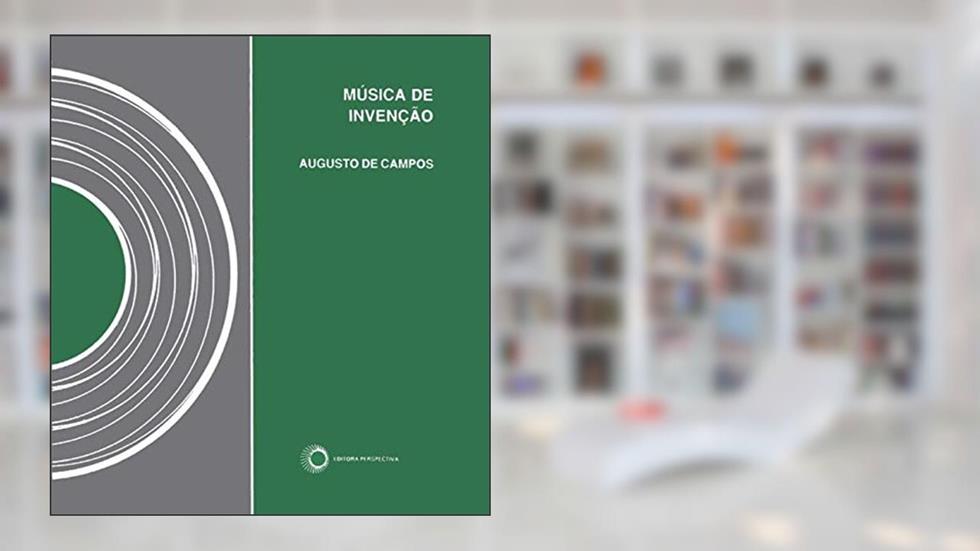 Música de invenção, do autor Augusto de Campos