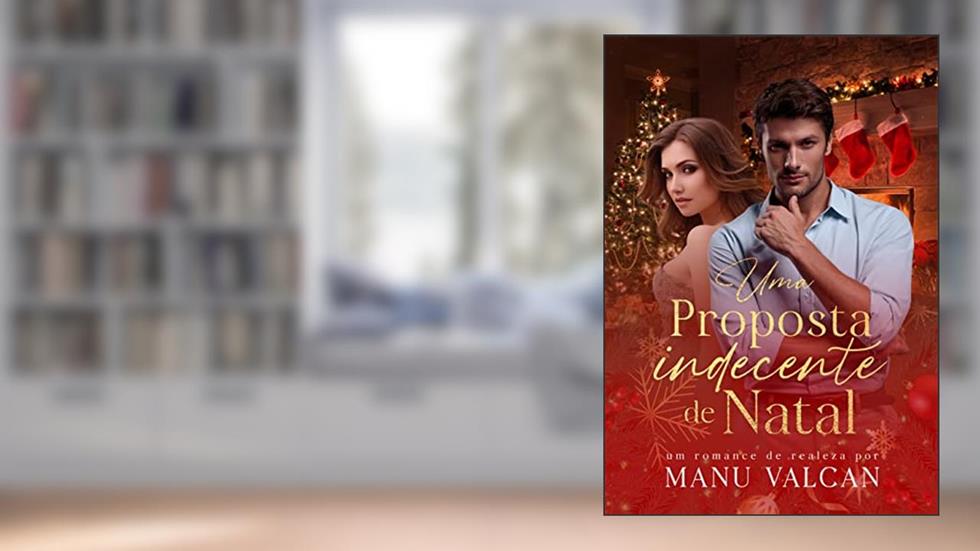Uma Proposta Indecente de Natal, do autor Manu Valcan