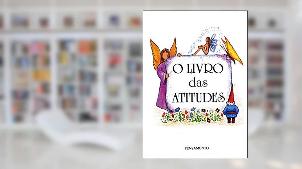 O Livro das Atitudes: o Livro das Atitudes, do autor Sônia Café; Neide Innecco