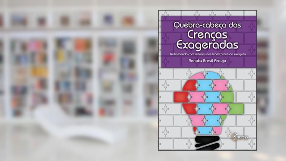 Baralho Quebra-cabeça das Crenças Exageradas: Trabalhando com Crenças nos Transtornos do Exagero, do autor Renata Brasil Araujo