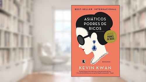 Capa de Asiáticos podres de ricos (Vol. 1 Podres de ricos), do autor Kevin Kwan
