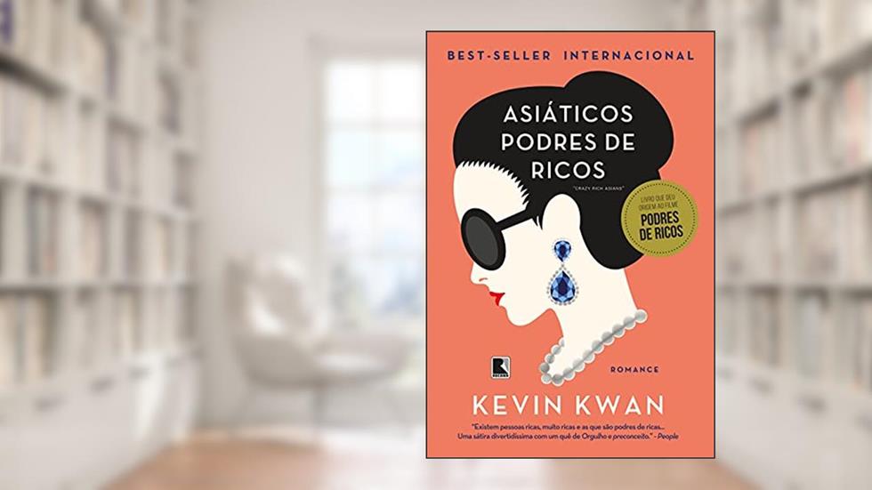Asiáticos podres de ricos (Vol. 1 Podres de ricos), do autor Kevin Kwan