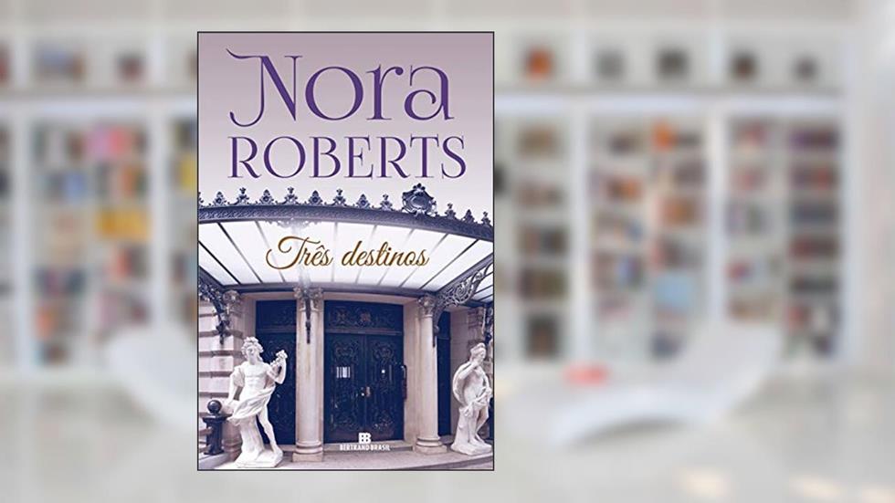 Três Destinos, do autor Nora Roberts