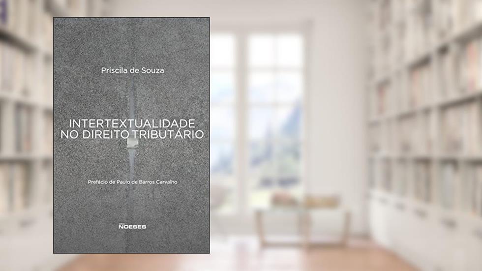 Intertextualidade no Direito Tributário, do autor Priscila de Souza