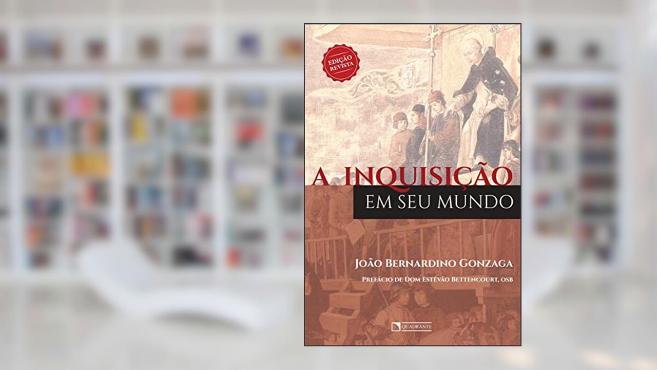Capa de A inquisição em seu mundo, do autor João Bernardino Gonzaga
