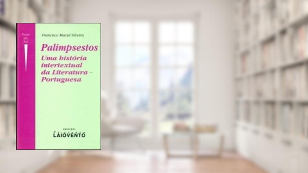 Palimsestos, una historia intertextual da literatura portuguesa: os papéis de samir savon, III, do autor Francisco Maciel Silveira