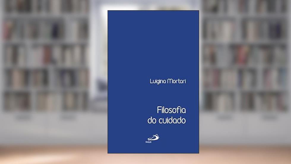 Filosofia do Cuidado, do autor Luigina Mortari