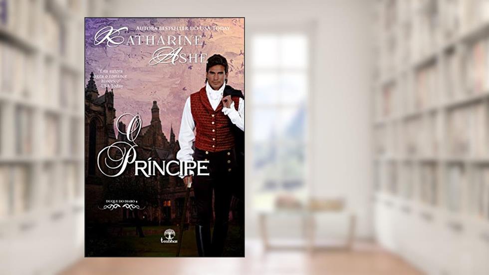 O Príncipe (Duque do Diabo Livro 5), do autor Katharine Ashe