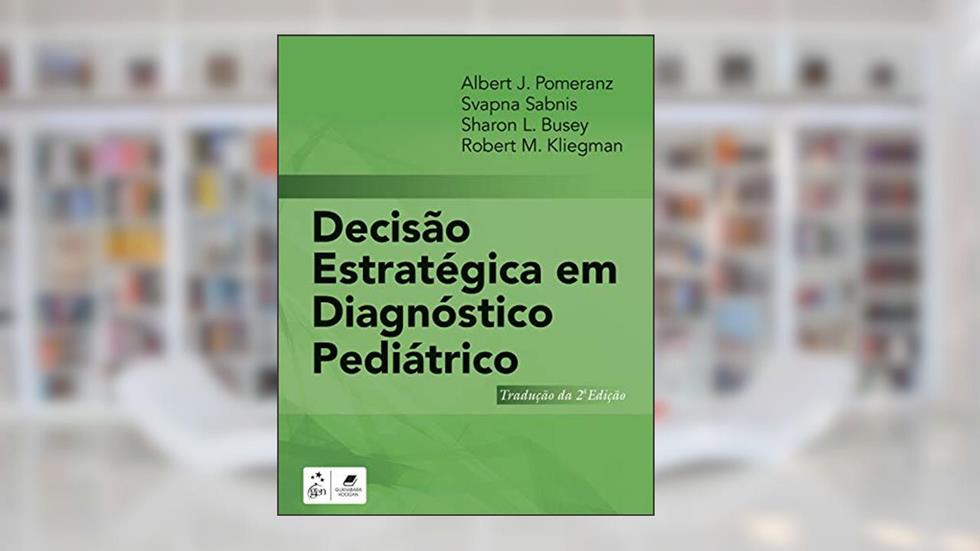 Decisão Estratégica em Diagnóstico Pediátrico, do autor Albert J. Pomeranz