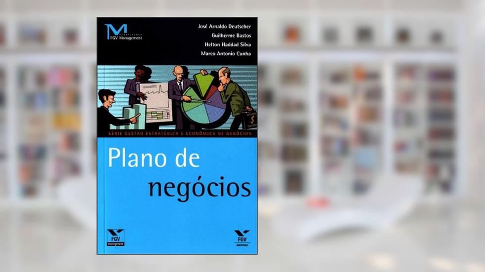 Geen-plano de Negocios, do autor Guilherme Bastos; Helton Haddad Carneiro Da Silva; José Arnaldo Deutscher; Marco Antonio Cunha