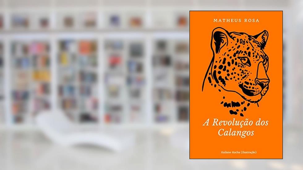 A Revolução dos calangos, do autor Matheus Rosa; Kailane Rocha