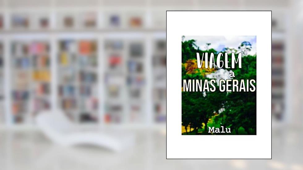 VIAGEM A MINAS GERAIS, do autor MALU MORAIS; MARIA LUIZA SILVA