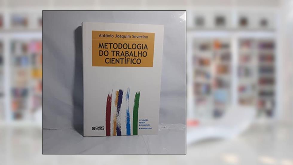 Metodologia do trabalho científico, do autor Antonio Joaquim Severino