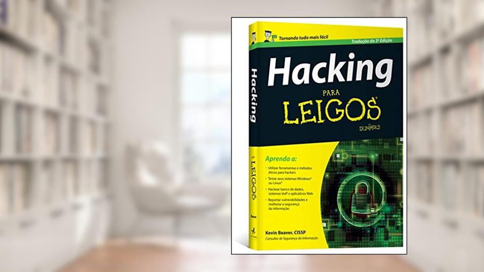 Hacking Para Leigos, do autor Kevin Beaver