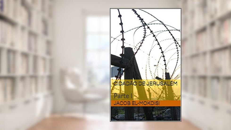 Cidadão de Jerusalém: Parte I (Cidadão de Jerusalem Livro 1), do autor Jacob El-mokdisi