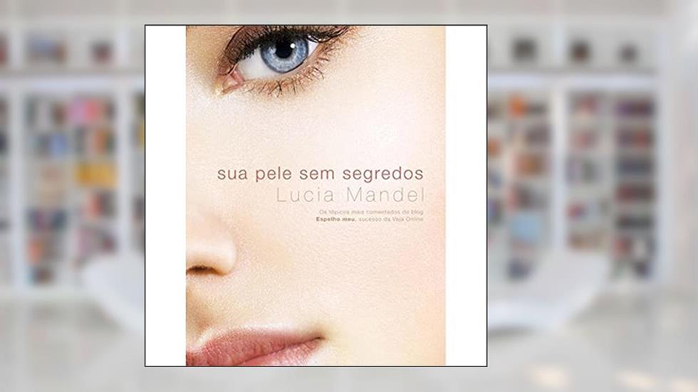 Sua pele sem segredos, do autor Lucia Mandel