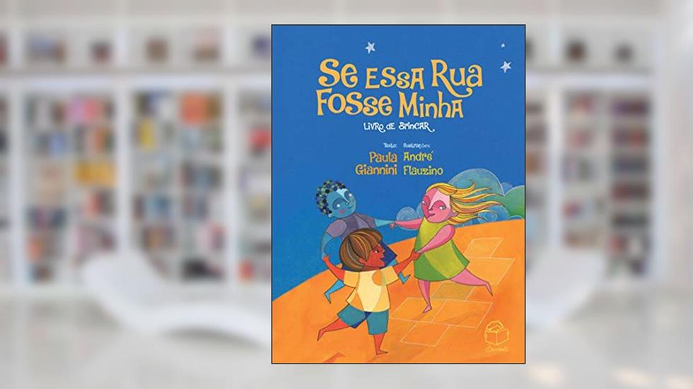 Se essa rua fosse minha: Livro de brincar, do autor Paula Giannini