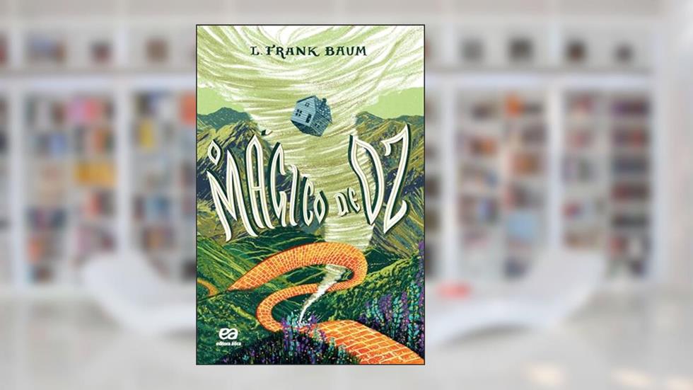 O mágico de OZ, do autor L. Frank Baum
